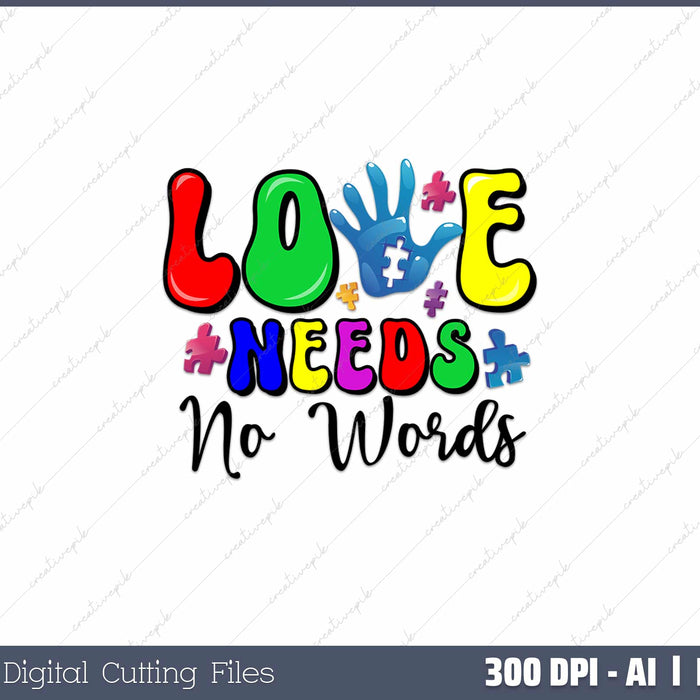 Love Needs No Words Autism Awareness AI PNG Sublimation File