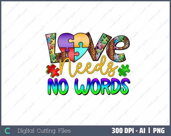 Love Needs No Words Shirts Autism Women Puzzle AI PNG Sublimation File