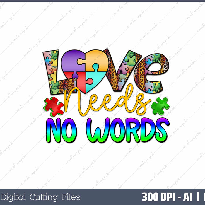 Love Needs No Words Shirts Autism Women Puzzle AI PNG Sublimation File