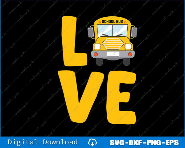 Love School Bus Driver Schoolbus Busdriver SVG PNG Printable File