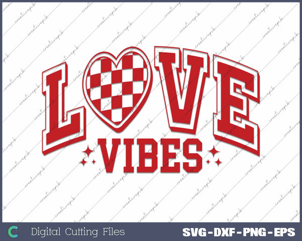 Love Vibes Valentine's Day SVG PNG Cutting Printable Files