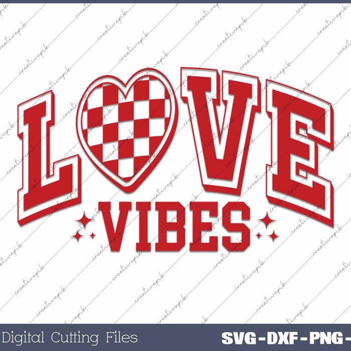 Love Vibes Valentine's Day SVG PNG Cutting Printable Files