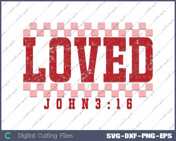 Loved Retro Christian Valentine's Day SVG PNG Cutting Printable Files