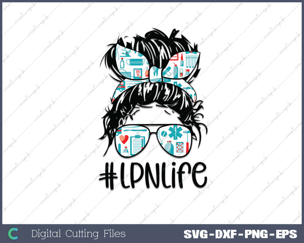 #Lpnlife SVG PNG Cutting Printable Files