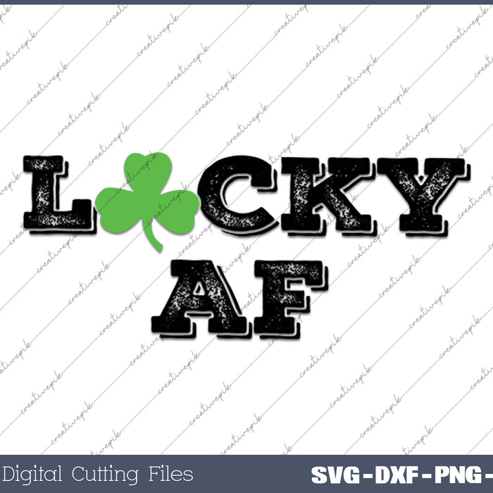 Lucky AF St Patricks Day SVG PNG Cutting Printable Files