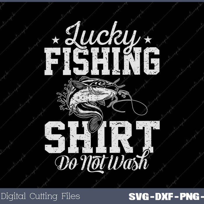 Lucky Fishing Do Not Wash Vintage Fishing Lover SVG PNG Cutting Printable Files