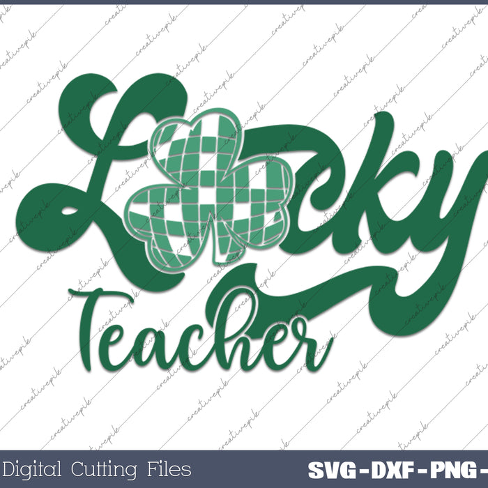 Lucky Teacher Happy St Patricks Day SVG PNG Cutting Printable Files