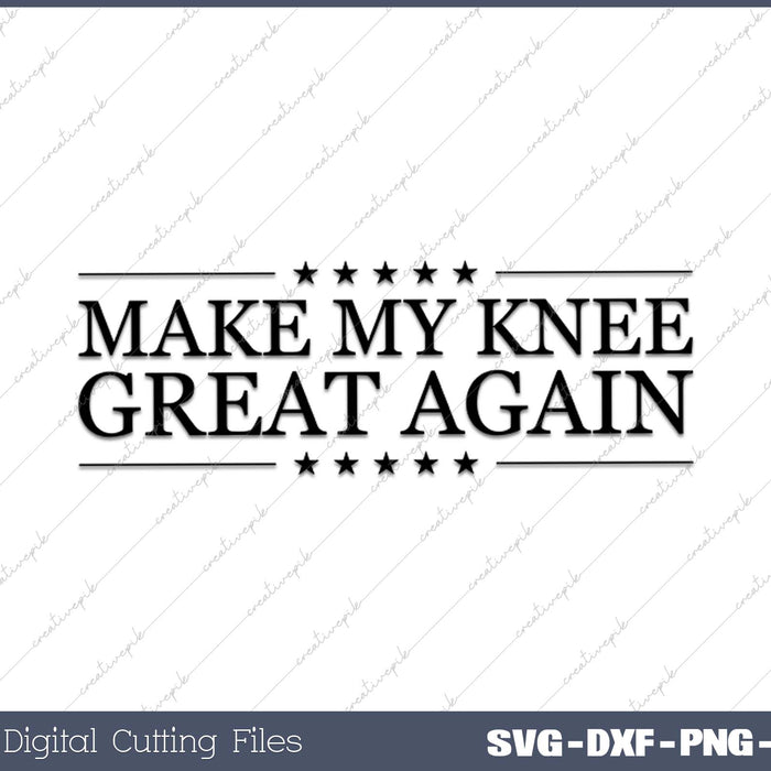 MAKE MY KNEE GREAT AGAIN  Funny Surgery Gift
