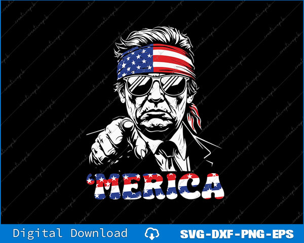 Merica Trump Happy 4th Of July Trump American Flag SVG PNG Files