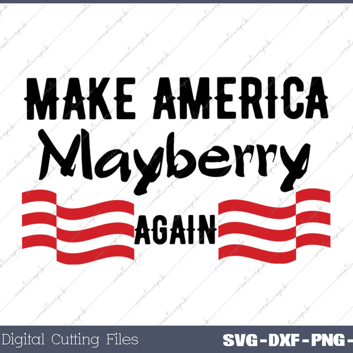 Make America Mayberry Again SVG PNG Cutting Printable Files