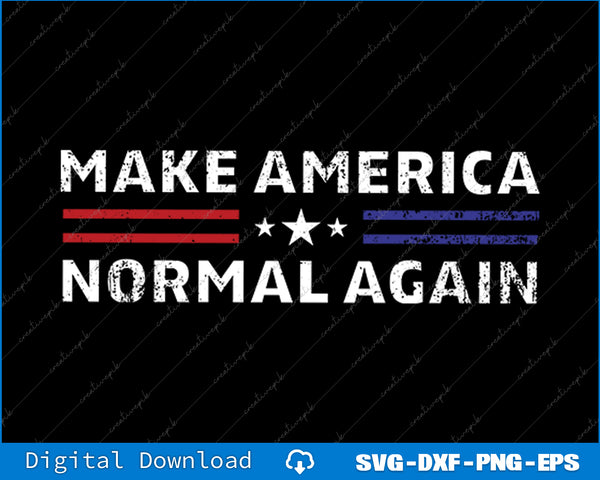 Make America Normal Again SVG PNG Cutting Printable Files