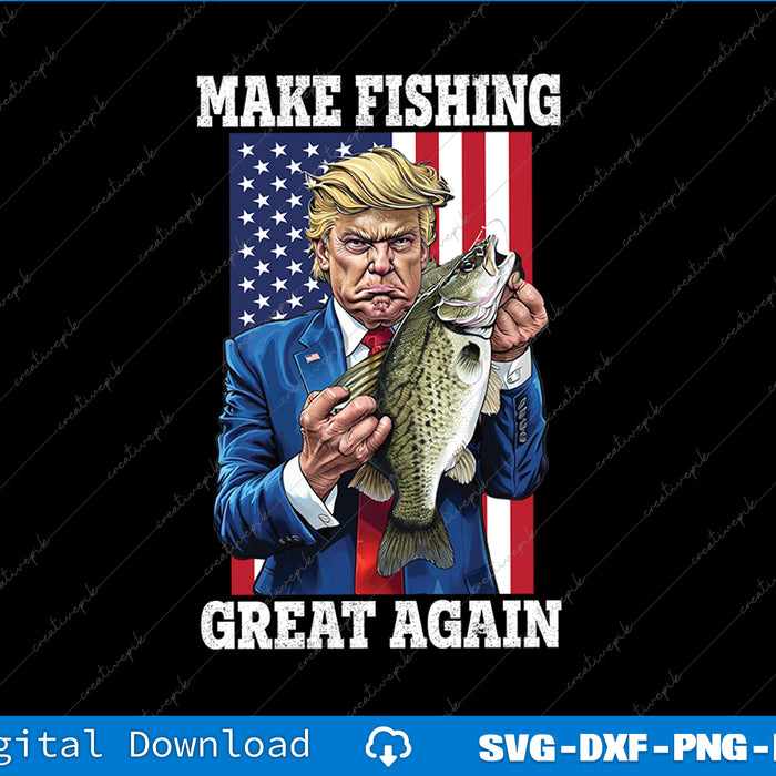 Make Fishing Great Again' Funny Bass Fishing Humor Trump SVG PNG Printable Files