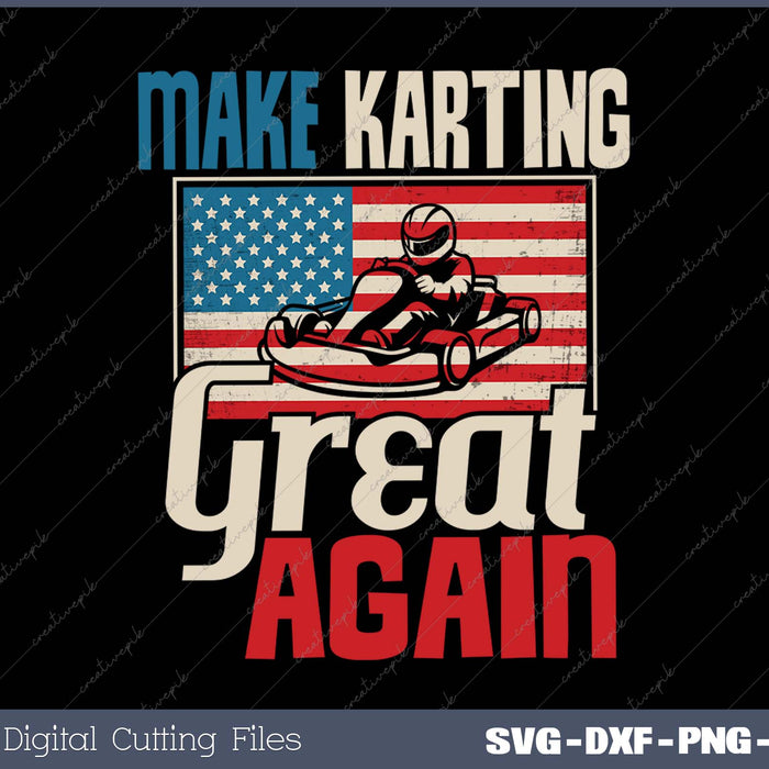Make Karting Great Again Go Kart Racing Racer Karting