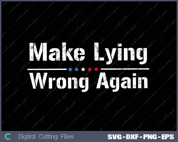 Make Lying Wrong Again SVG PNG Cutting Printable Files