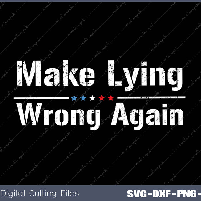 Make Lying Wrong Again SVG PNG Cutting Printable Files