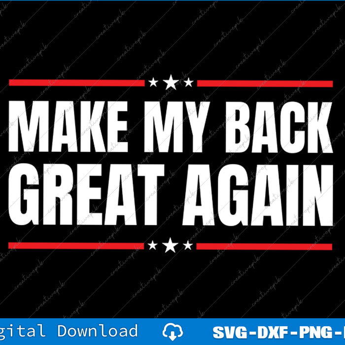 Make My Back Great Again Funny Back Injury Recovery SVG PNG Printable Files