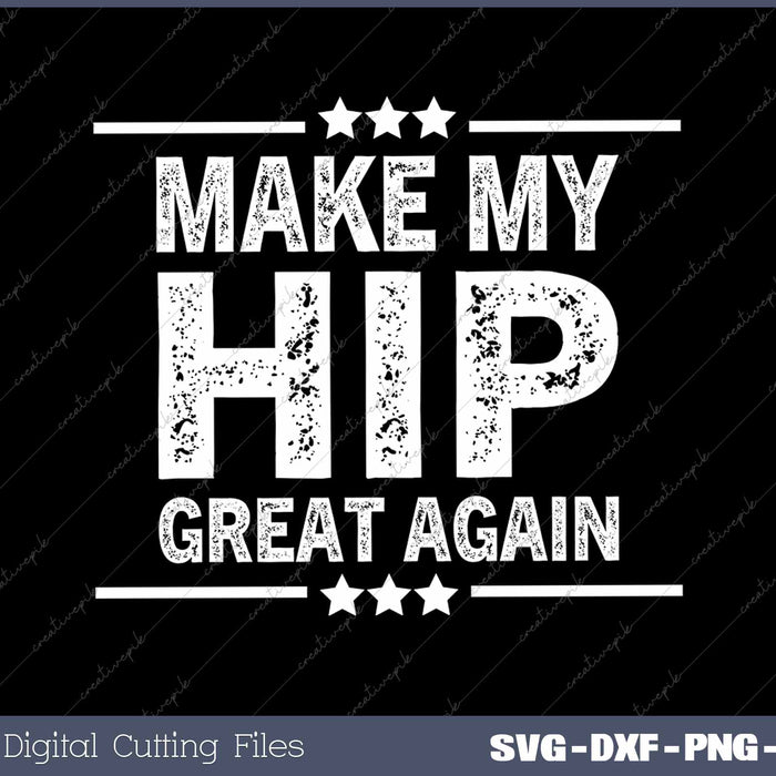 Make My Hip Great Again Hip Replacement Survivor 