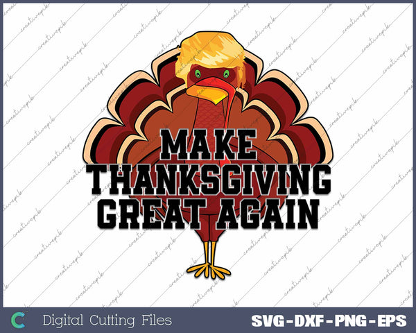 Make Thanksgiving Great Again Funny Trump Turkey 2024