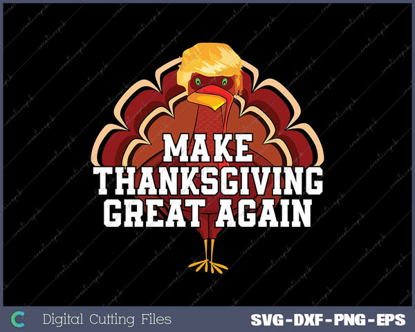 Make Thanksgiving Great Again Trump Turkey Funny 2024 