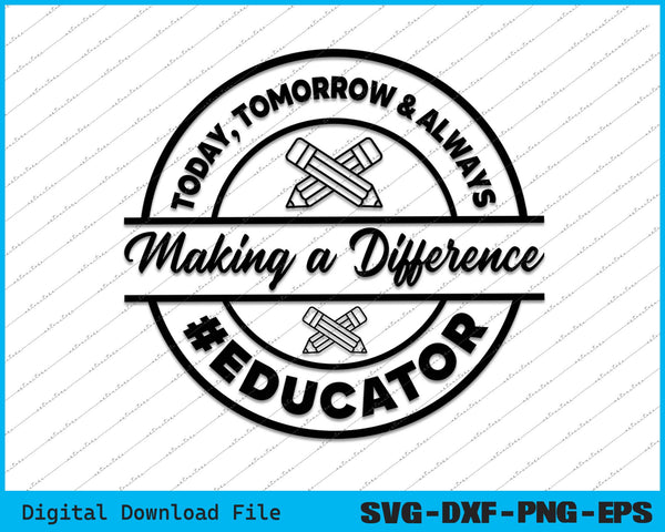 Making A Difference Educator Teacher Appreciation SVG PNG Files