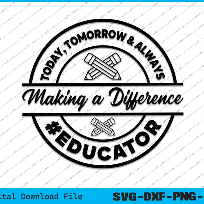 Making A Difference Educator Teacher Appreciation SVG PNG Files