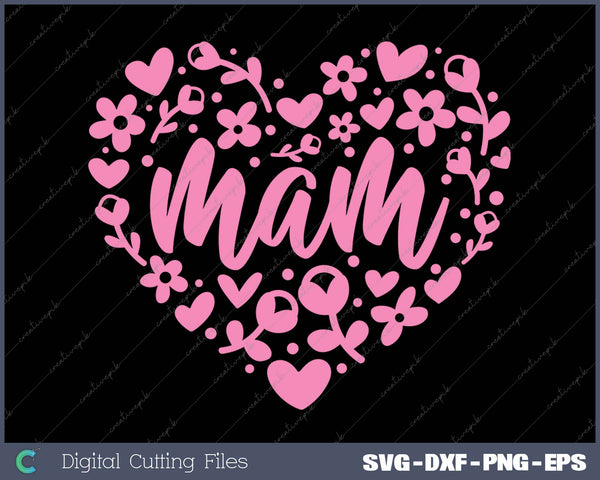 Mam Floral Heart SVG PNG Cutting Printable Files