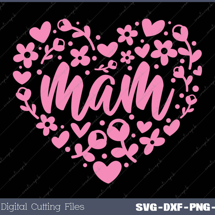 Mam Floral Heart SVG PNG Cutting Printable Files