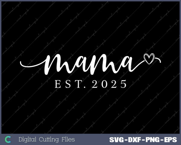Mama 2025 Personalized Established Year SVG PNG Cutting Printable Files