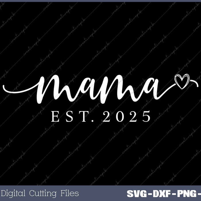 Mama 2025 Personalized Established Year SVG PNG Cutting Printable Files