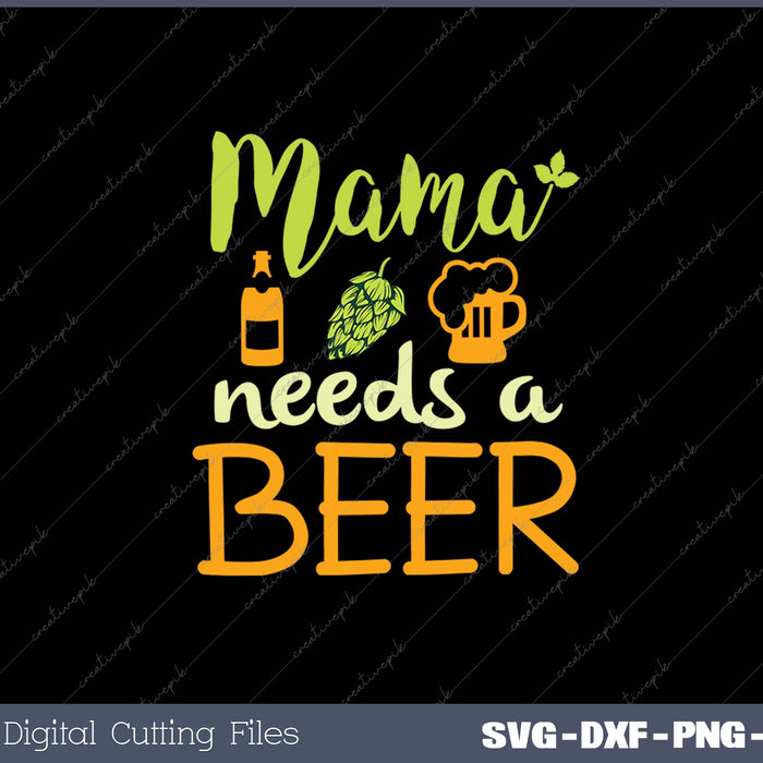 Mama Needs A Beer