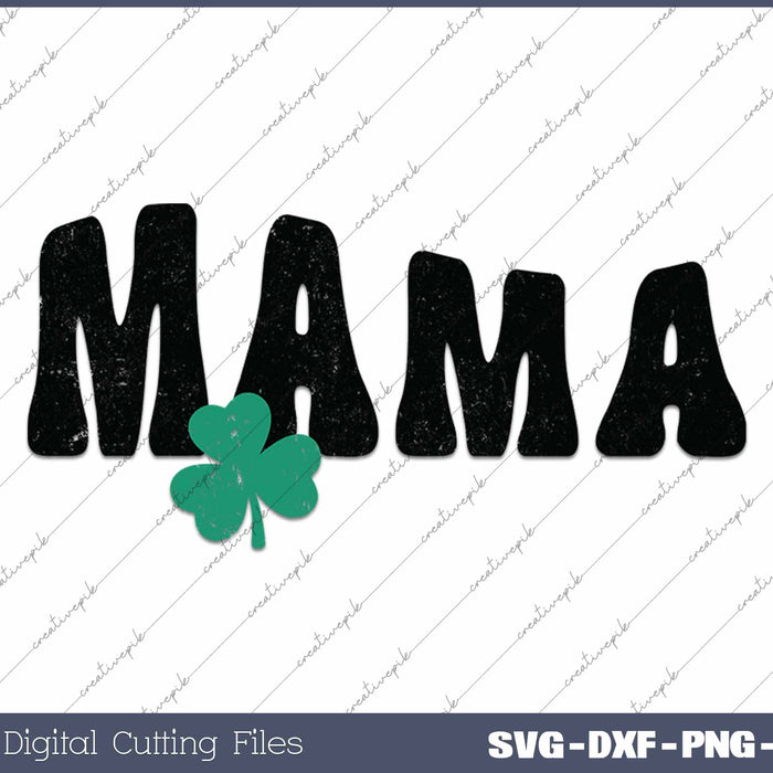 Mama St Patrick's Day Irish Mom SVG PNG Cutting Printable Files