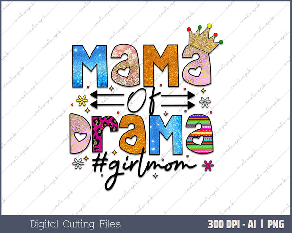 Mama of Drama - Funny Girl Mom Mothers Day AI PNG Sublimation File