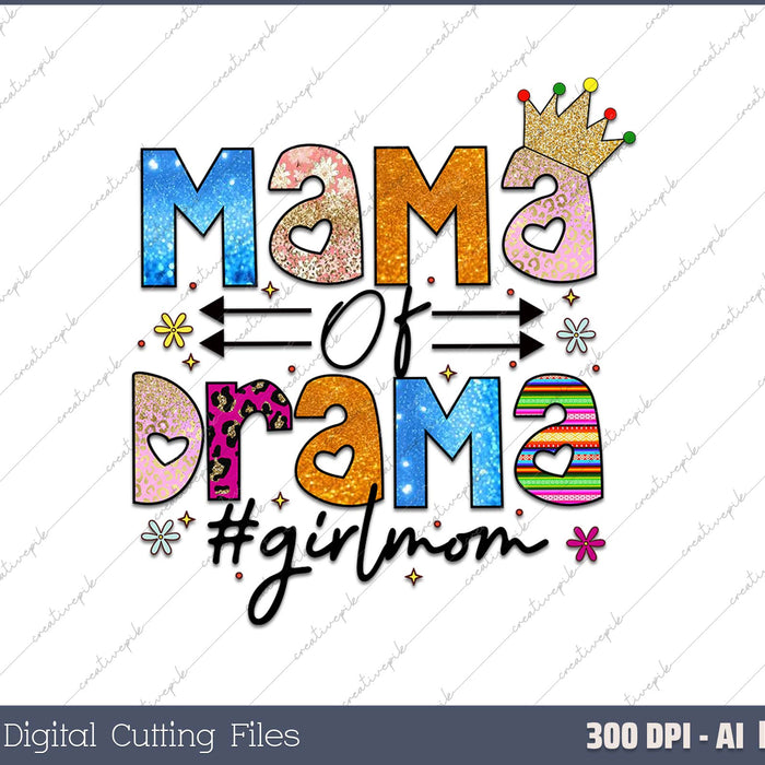 Mama of Drama - Funny Girl Mom Mothers Day AI PNG Sublimation File