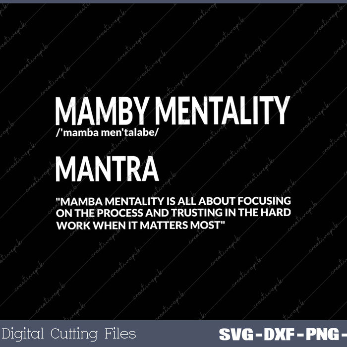 Mamba Mentality Motivational Quote Inspirational Definition SVG PNG Cutting Printable Files