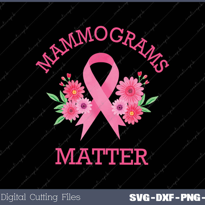 Mammograms Matter SVG PNG Cutting Printable Files