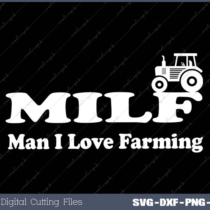 Man I Love Farming MILF SVG PNG Cutting Printable Files