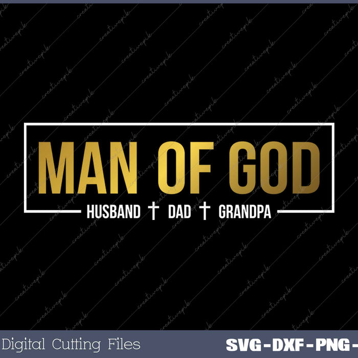 Man Of God Husband Dad Grandpa Christian SVG PNG Cutting Printable Files