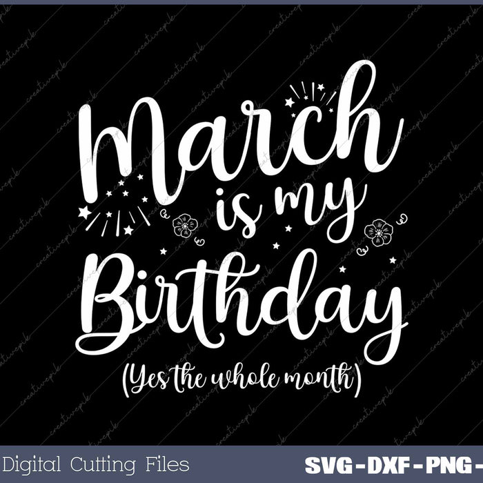 March Is My Birthday The Whole Month October Birthday