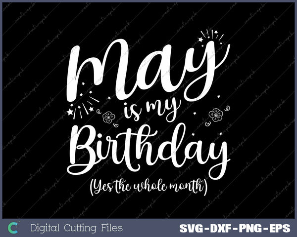 May Is My Birthday The Whole Month October Birthday