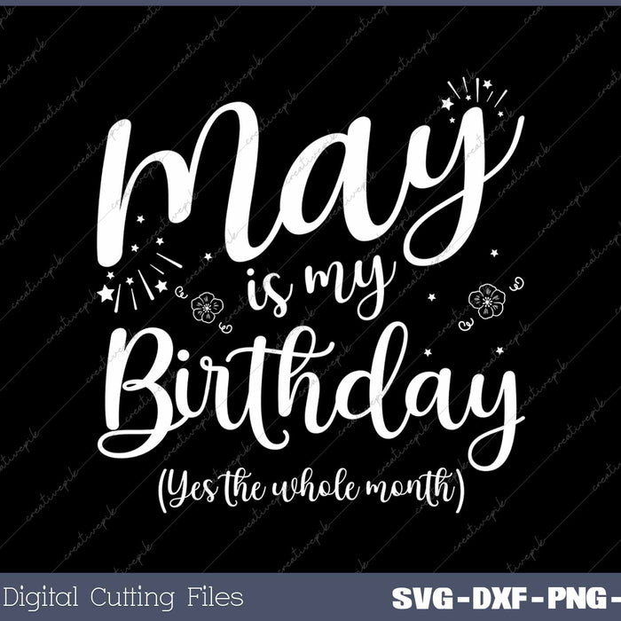 May Is My Birthday The Whole Month October Birthday