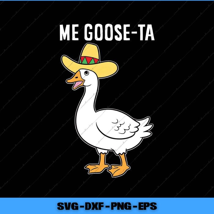 Cartoon goose wearing a sombrero with 'ME GOOSE-TA' text on a black background.