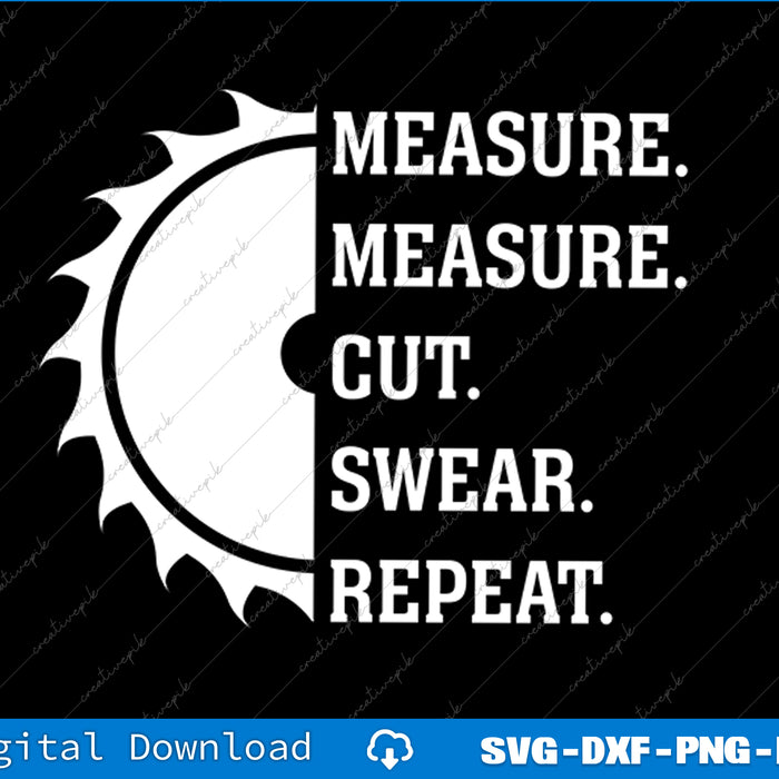 Measure Cut Swear Repeat Handy man Gift Idea SVG PNG Cutting File