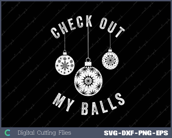 Mens Check Out My Balls Funny Sarcastic Offensive Tee