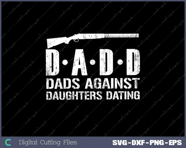 Mens DADD Dads Against Daughters Dating Father's