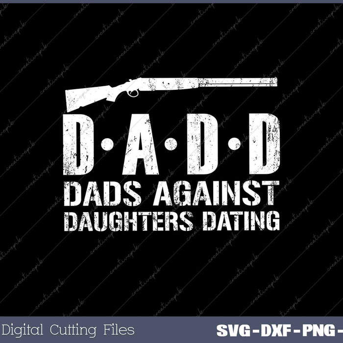 Mens DADD Dads Against Daughters Dating Father's