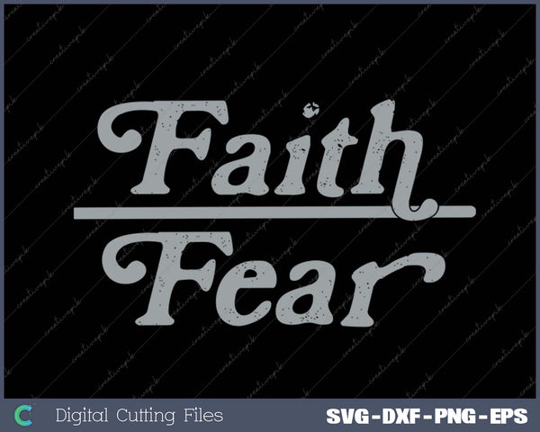 Mens Faith Over Fear SVG PNG Cutting Printable Files