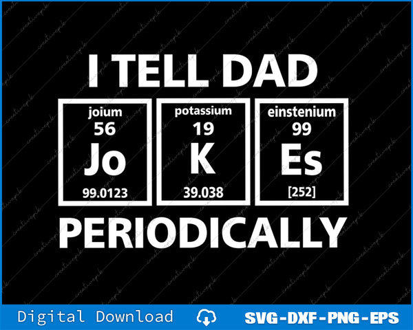 Mens I Tell Dad Jokes Periodically Funny Science Fathers Day SVG File