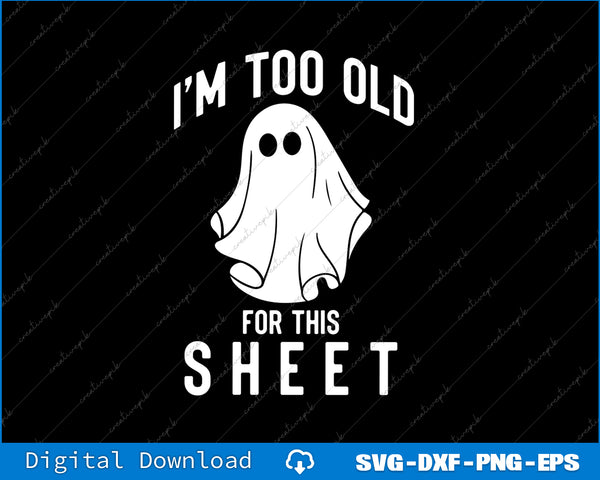 Ghost with text 'I'm too old for this sheet' on a black background