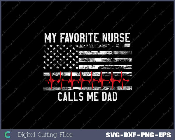 Mens My Favorite Nurse Calls Me Dad American Flag Nurse 