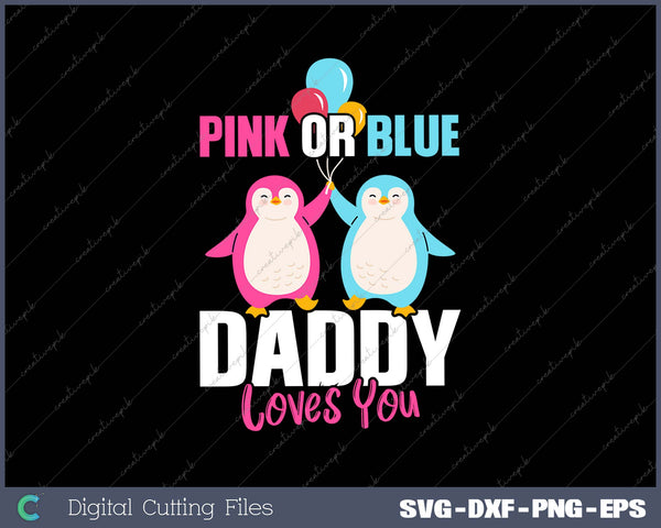 Mens Penguin Gender Reveal Shirt Pink or Blue Daddy Loves You 